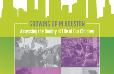 Growing Up In Houston: Assessing the Quality of Life of Our Children