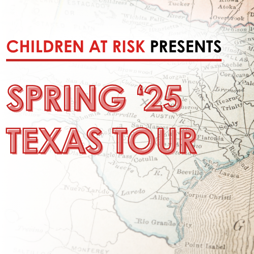 Connecting Across the Lone Star State: Reflections from CHILDREN AT RISK’s Spring 2025 Texas Tour